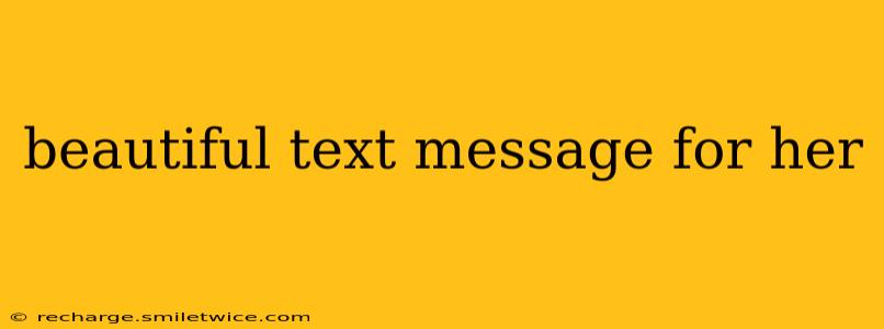 beautiful text message for her