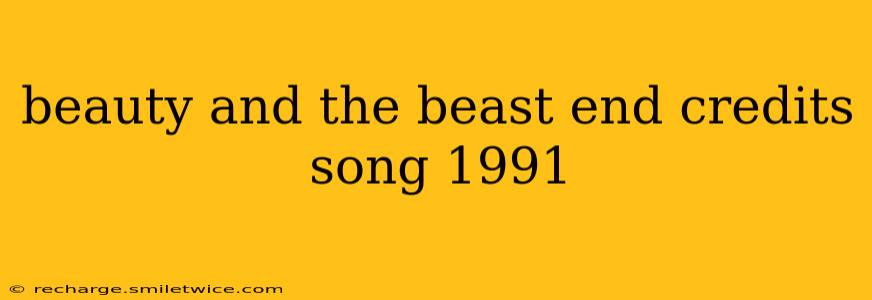 beauty and the beast end credits song 1991