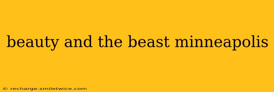beauty and the beast minneapolis
