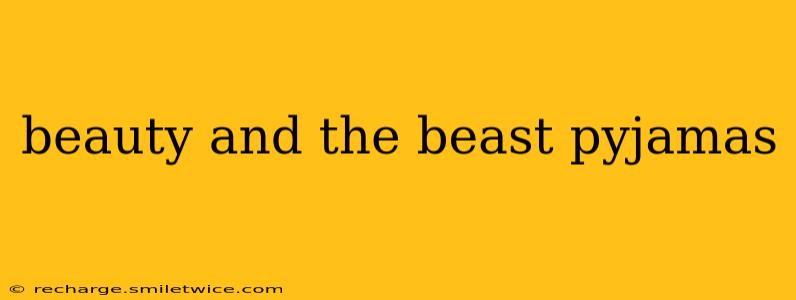 beauty and the beast pyjamas