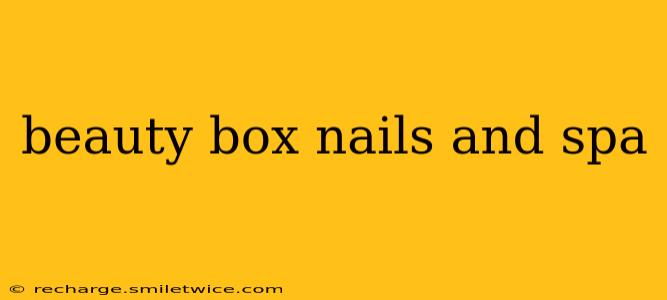 beauty box nails and spa