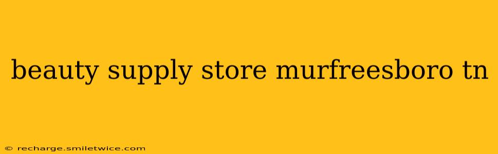 beauty supply store murfreesboro tn