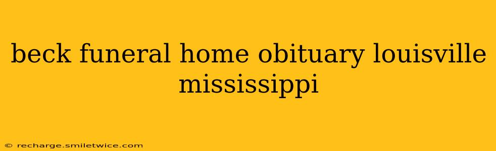 beck funeral home obituary louisville mississippi
