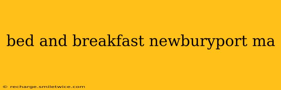 bed and breakfast newburyport ma