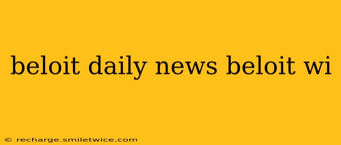 beloit daily news beloit wi