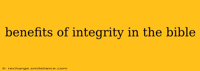 benefits of integrity in the bible