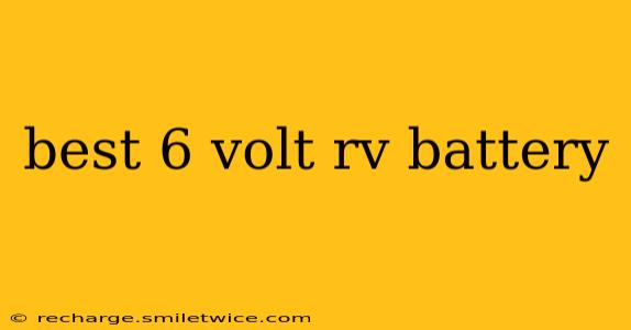 best 6 volt rv battery