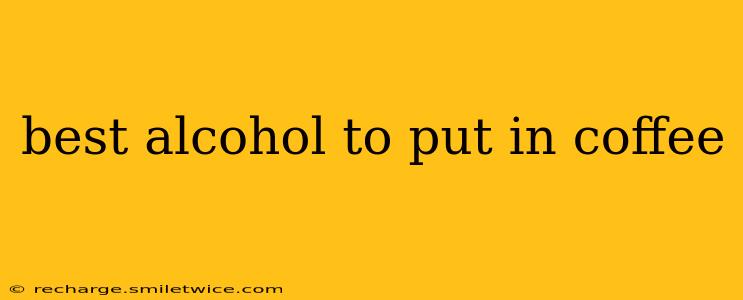 best alcohol to put in coffee
