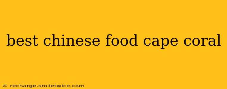best chinese food cape coral