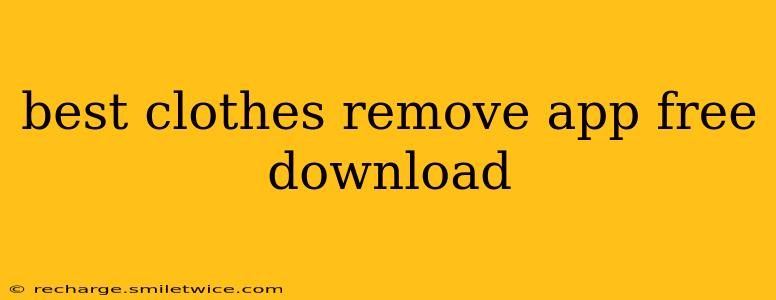 best clothes remove app free download