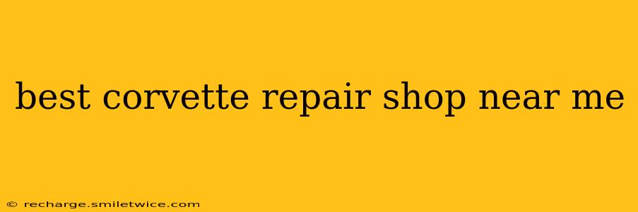 best corvette repair shop near me