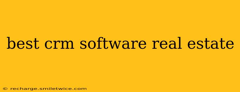 best crm software real estate