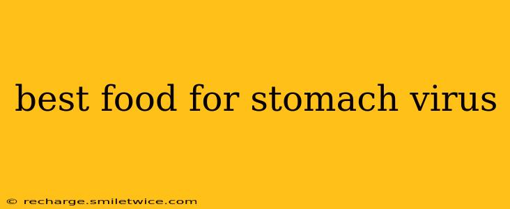 best food for stomach virus
