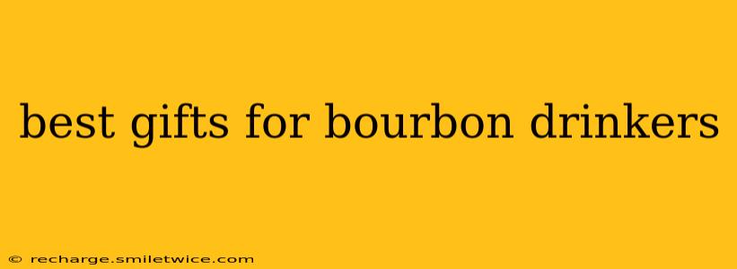 best gifts for bourbon drinkers