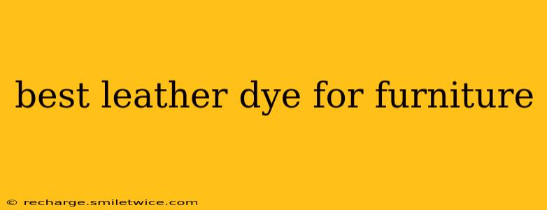 best leather dye for furniture