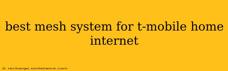best mesh system for t-mobile home internet