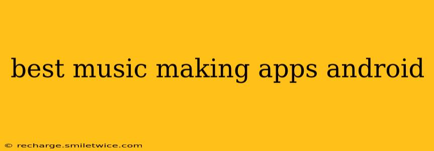 best music making apps android