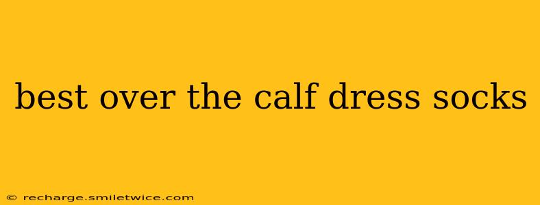 best over the calf dress socks