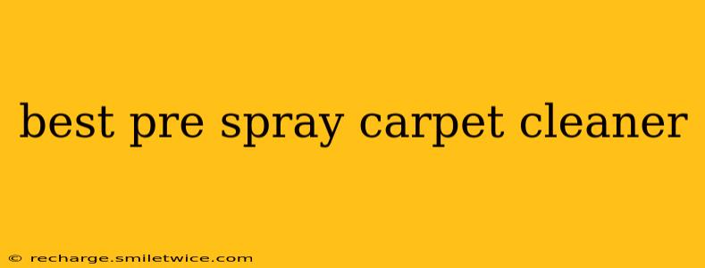 best pre spray carpet cleaner