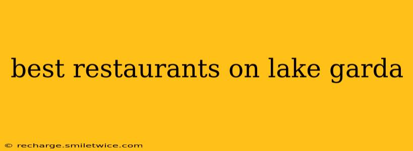 best restaurants on lake garda