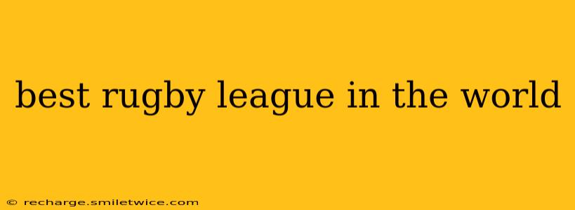 best rugby league in the world