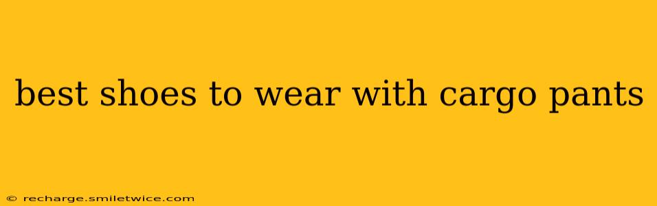 best shoes to wear with cargo pants