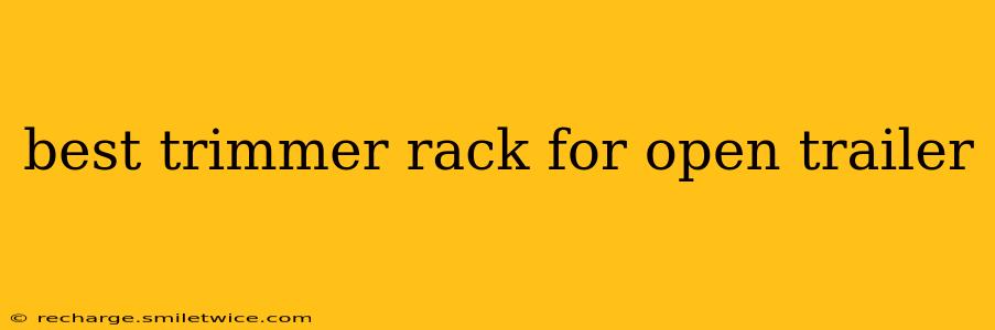 best trimmer rack for open trailer