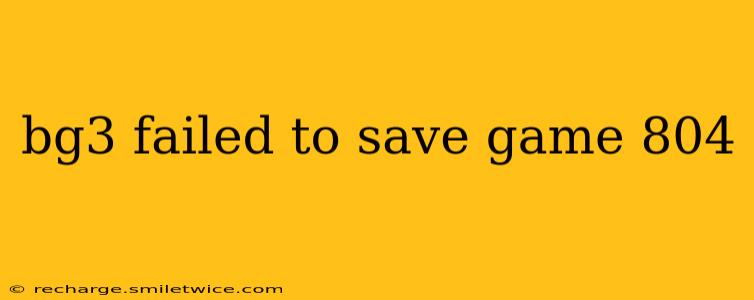 bg3 failed to save game 804