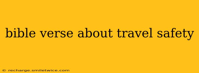 bible verse about travel safety