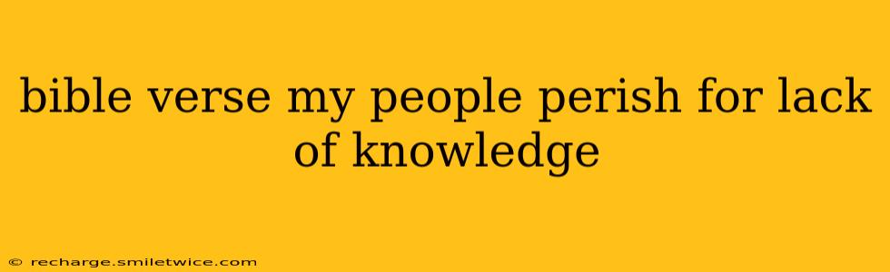 bible verse my people perish for lack of knowledge