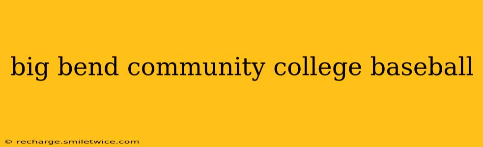 big bend community college baseball