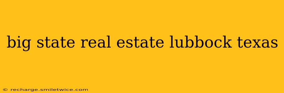 big state real estate lubbock texas
