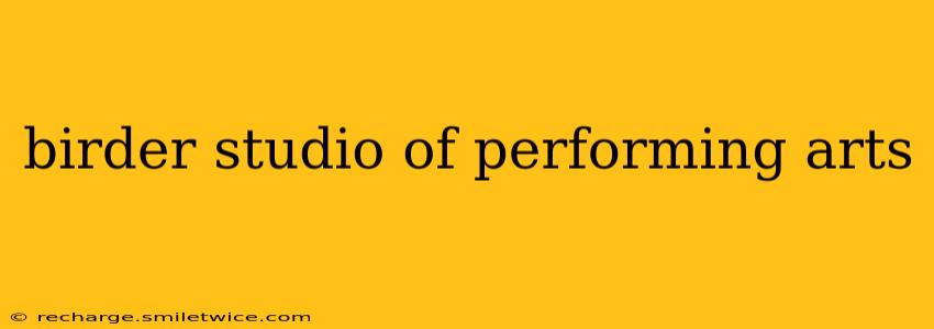 birder studio of performing arts