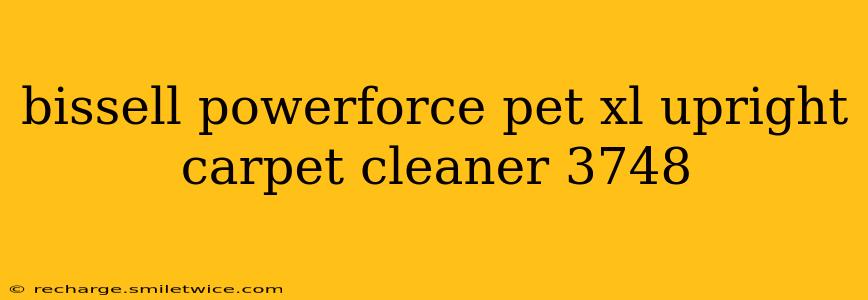 bissell powerforce pet xl upright carpet cleaner 3748