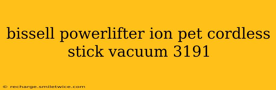 bissell powerlifter ion pet cordless stick vacuum 3191