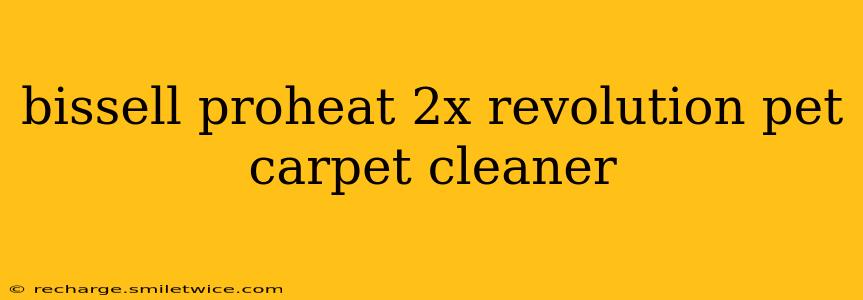 bissell proheat 2x revolution pet carpet cleaner