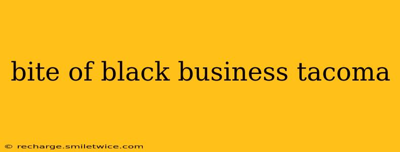 bite of black business tacoma