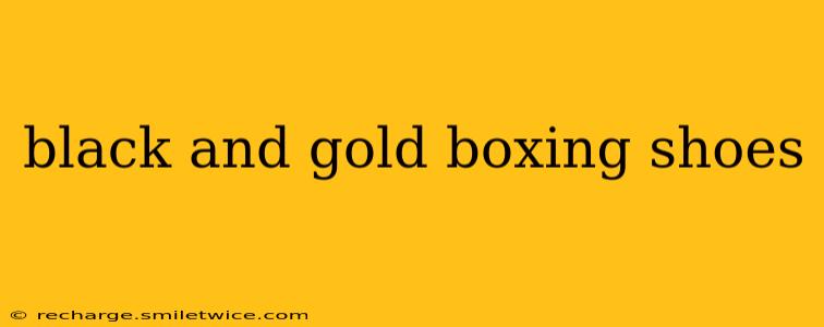 black and gold boxing shoes