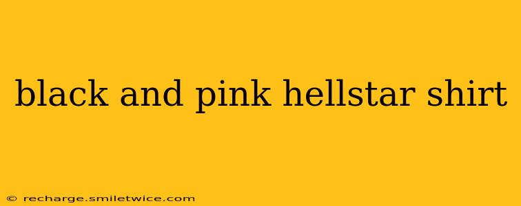 black and pink hellstar shirt