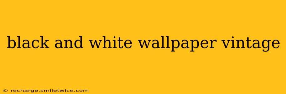 black and white wallpaper vintage