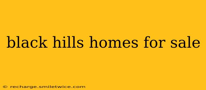 black hills homes for sale