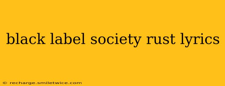 black label society rust lyrics