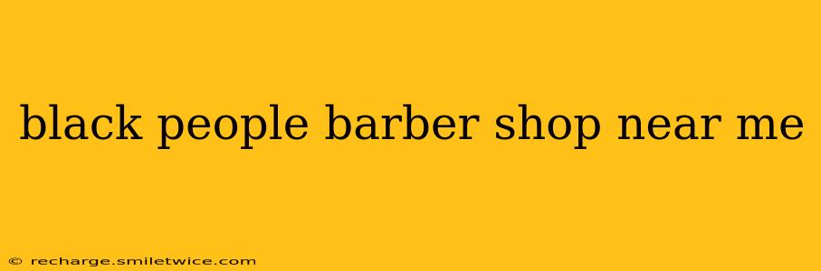 black people barber shop near me