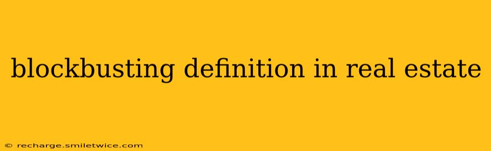 blockbusting definition in real estate