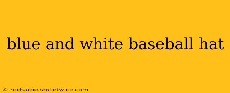 blue and white baseball hat