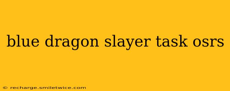 blue dragon slayer task osrs
