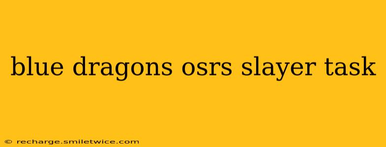 blue dragons osrs slayer task