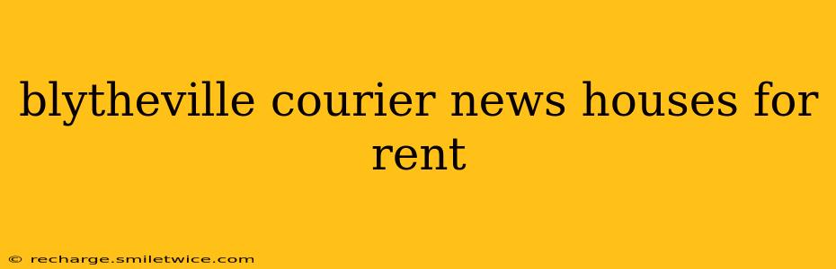 blytheville courier news houses for rent