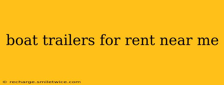 boat trailers for rent near me