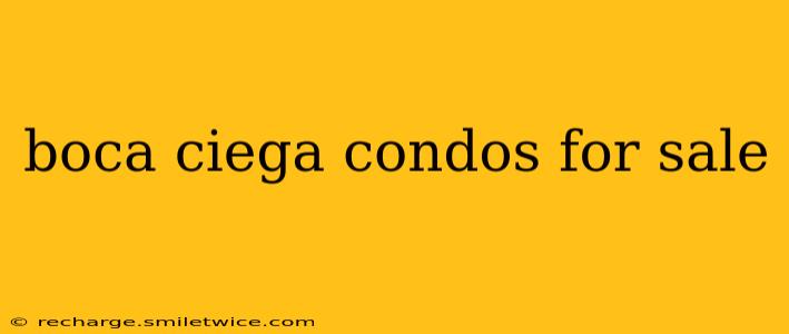 boca ciega condos for sale